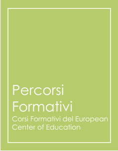 Percorsi Formativi Corsi Formativi del European Center of Education